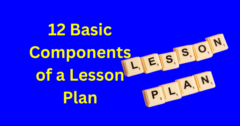 12 Basic Components of a Lesson Plan